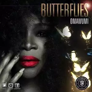 Omawumi - Butterflies (Prod. By Cobhams Asuquo)